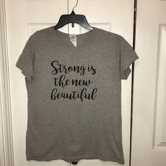 Tops - Strong is the new beautiful Shirt
